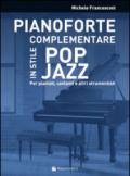 Pianoforte complementare in stile pop jazz. Per pianisti, cantanti e altri strumentisti
