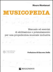 Musicopedia. Manuale ed esercizi di abilitazione e potenziamento per una propedeutica musicale inclusiva