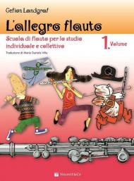 L' allegro flauto. Scuola di flauto per lo studio individuale e collettivo. Vol. 1