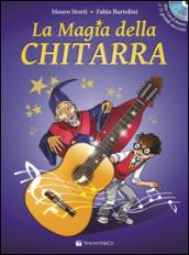 La magia della chitarra. Con CD Audio