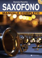 Saxofono. Manuale completo. Con CD-Audio. Con File audio per il download
