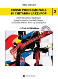 Corso professionale di chitarra jazz/pop. scale, triadi melodiche e armoniche. Con CD-Audio. Con File audio per il download. Vol. 2: Studi melodici e armonici. Arpeggi e accordi a 4 voci nelle cadenze, turnarounds & blues, warm-up, walking bass. Livello i