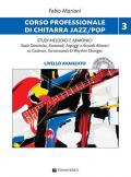 Corso professionale di chitarra jazz/pop. Studi melodici e armonici. Scale diminuite, esatonali, arpeggi e accordi alterati su cadenze, turnarounds & rhythm changes. Con CD formato MP3 e downloading. Vol. 3: Livello avanzato.