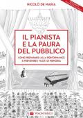 Il pianista e la paura del pubblico. Come prepararsi alla performance e prevenire i vuoti di memoria