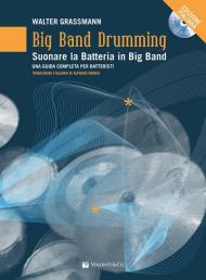 Big band drumming. Suonare la batteria in big band. Una guida completa per batteristi. Con 2 CD-Audio