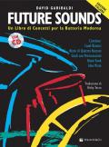 Future sounds. Un libro di concetti per la batteria moderna. Con CD Audio