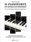 Il pianoforte. Un approccio moderno. Guida allo studio del pianoforte nel linguaggio musicale moderno pop-rock