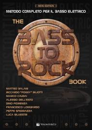 The Bass to Rock book. Metodo completo per il basso elettrico. Con contenuto digitale per download