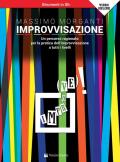 Improvvisazione. Un percorso ragionato per la pratica dell'improvvisazione a tutti i livelli. Strumenti in Si bemolle. Metodo. Con Video