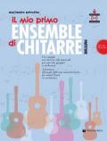 Il mio primo ensemble di chitarra. Un viaggio nei diversi stili musicali per piccolo gruppo o orchestra (ad uso docenti). Con File audio per il download