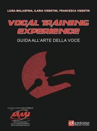 Vocal training experience. Guida all'arte della voce