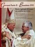 Giovanni Paolo II, Benedetto XVI. Maria, i giovani, il creato: un comune percorso