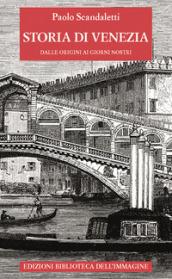 Storia di venezia dalle origini ai giorni nostri