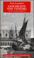 Geschichte von Venedig. Von den Anfangen bis Heute