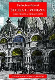 Storia di Venezia dalle origini ai giorni nostri