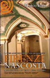 Firenze nascosta. Alla scoperta dei tesori della cultura. 2.I beni archeologici e architettonico