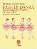 Passi di danza. Dizionario illustrato del balletto