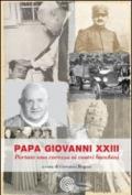 Papa Giovanni XIII. Portate una carezza ai vostri bambini