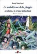 La maledizione della pioggia. Le sirene e le streghe della Bassa