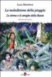 La maledizione della pioggia. Le sirene e le streghe della Bassa