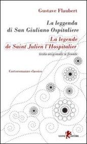 La leggenda di san Giuliano ospitaliere. Testo francese a fronte. Ediz. bilingue