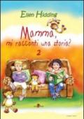 Mamma, mi racconti una storia?. 2.Primavera