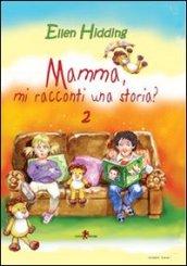 Mamma, mi racconti una storia?. 2.Primavera