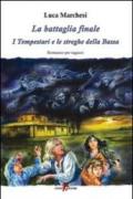 La battaglia finale: I Tempestari e le streghe della Bassa