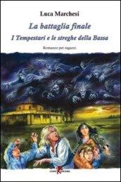 La battaglia finale: I Tempestari e le streghe della Bassa