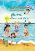 Mamma, mi racconti una storia? Ediz. illustrata. 3: Estate