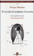 Il viccolo di madama Lucrezia. Testo originale a fronte