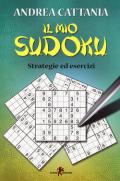 Il mio sudoku. Strategie ed esercizi