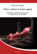 I Neri e i Rossi, le trame segrete. 1964-1982: la strategia della tensione, le Brigate rosse, il caso Moro