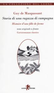 Storia di una ragazza di campagna-Histoire d'une fille de ferme. Testo originale a fronte