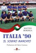 Italia '90. Il sogno mancato