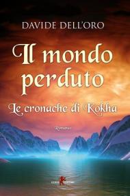 Il mondo perduto. Le cronache di Kokha