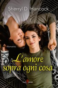 L' amore sopra ogni cosa