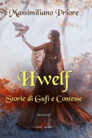 Hwelf. Storie di gufi e contesse