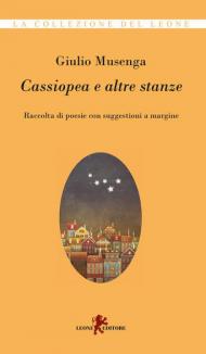 Cassiopea e altre stanze. Raccolta di poesie con suggestioni a margine