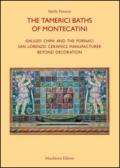 Le terme tamerici di Montecatini. Galileo Chini e le fornaci San Lorenzo oltre la decorazione. Ediz. inglese