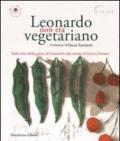 Leonardo non era vegetariano. Dalla lista della spesa di Leonardo alle ricette di Enrico Panero