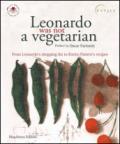 Leonardo was not a vegetarian. From Leonardo's shopping list to Enrico Panero's recipies