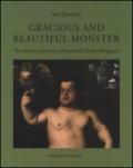 Gracious and beautiful monster. The literary universe. Ediz. a colori