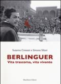 Enrico Berlinguer. Vita trascorsa, vita vivente