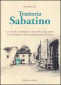 Trattoria Sabatino. La storia di una famiglia e i sapori della cucina povera in San Frediano, il quartiere più popolare di Firenze