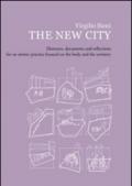 The new city. Elements, documents and reflections for an artistic practice focused on the body and the territory. Ediz. illustrata