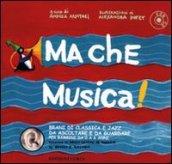 Ma che musica! Con CD Audio. 1.