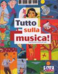 Tutto sulla musica. Con CD Audio