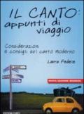 Il canto: appunti di viaggio. Considerazioni e consigli sul canto moderno. Con CD