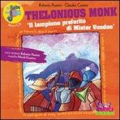 Thelonious Monk. Il lampione preferito di Mister Woodoo. Con CD Audio